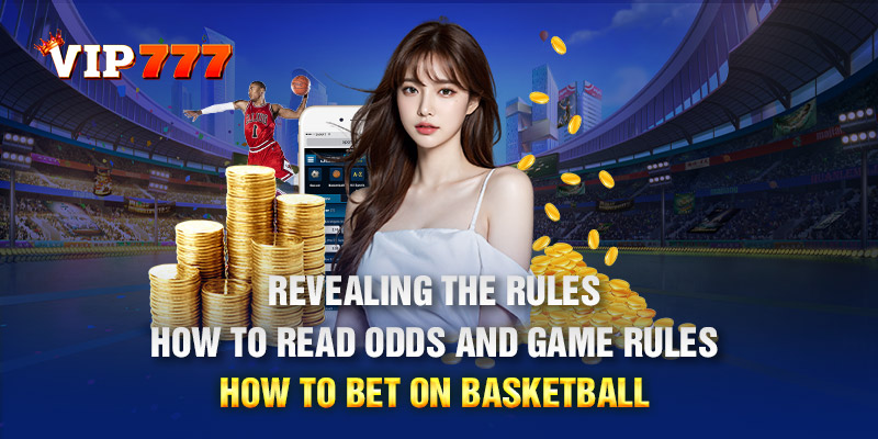 Revealing the Rules How to Read Odds and Game Rules How to bet on basketball