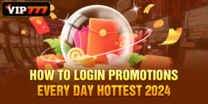 6. How To Login Promotions Every Day Hottest 2024